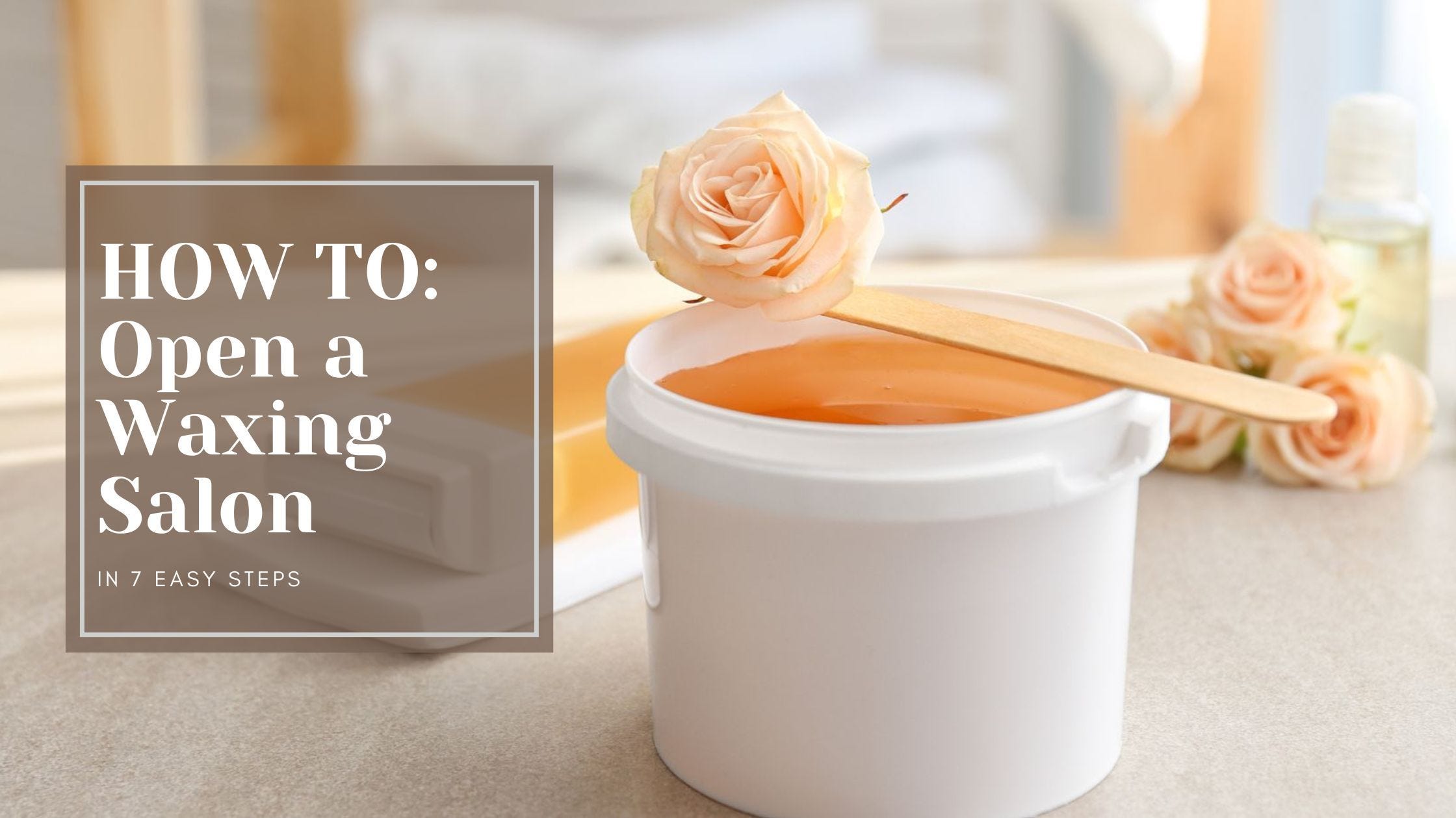 how to open a waxing salon